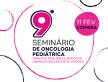 9º Seminário de Oncologia Pediátrica | 11 de Fevereiro | Coimbra